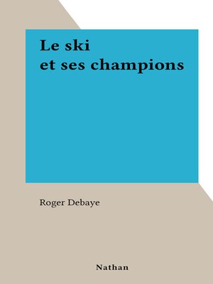 cover image of Le ski et ses champions